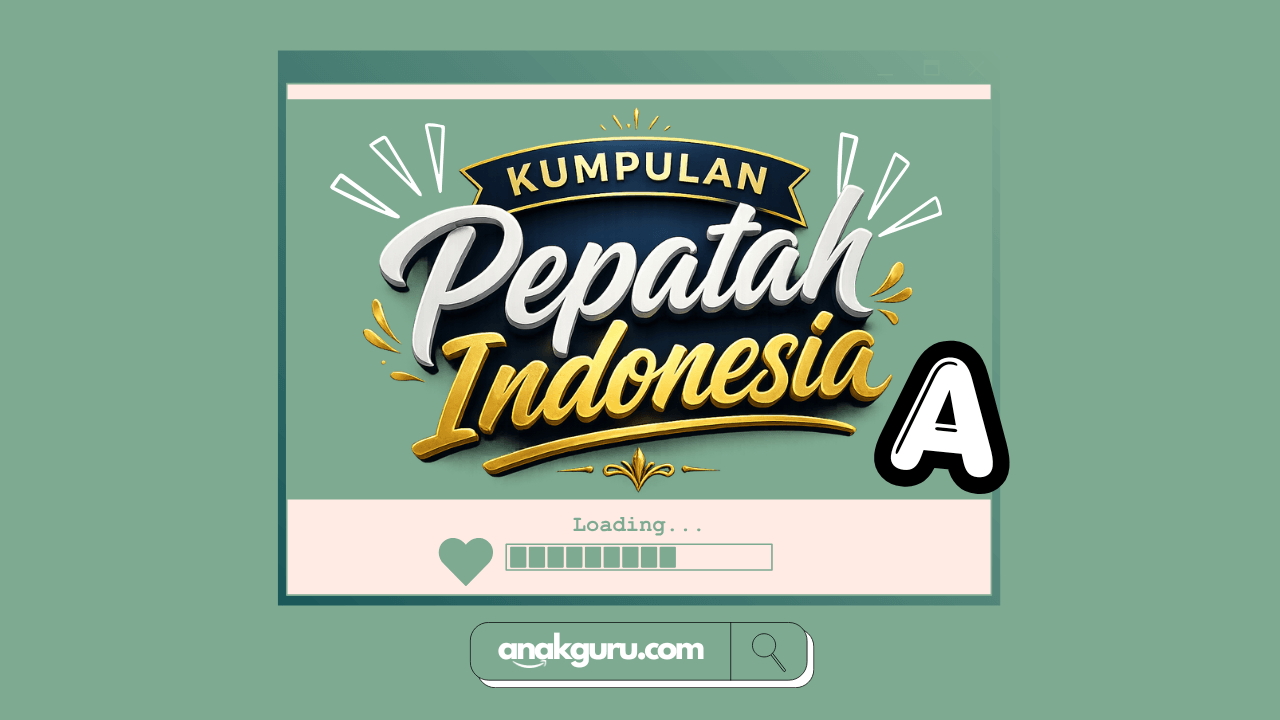Kumpulan Pepatah Huruf A