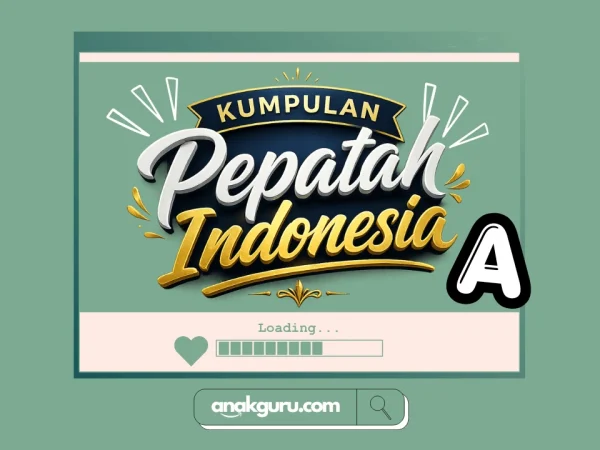 Kumpulan Pepatah Huruf A