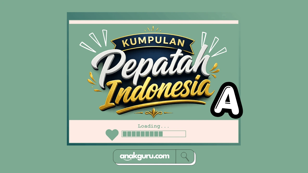 Kumpulan Pepatah Huruf A