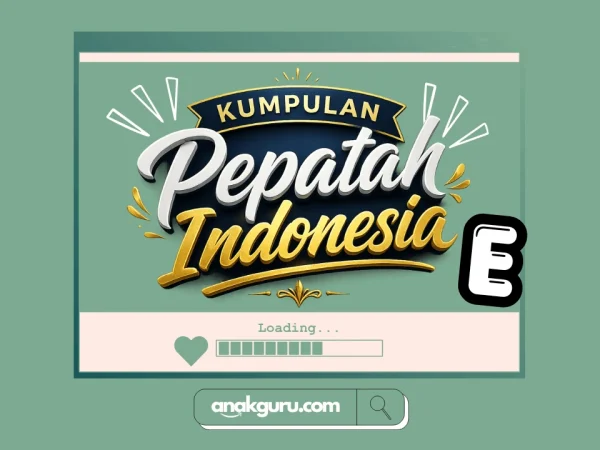 Kumpulan Pepatah Huruf E